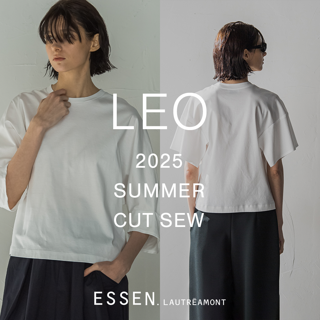 ESSEN. LAUTREAMONT│LEO 2025 SUMMER CUT SEW | レディース