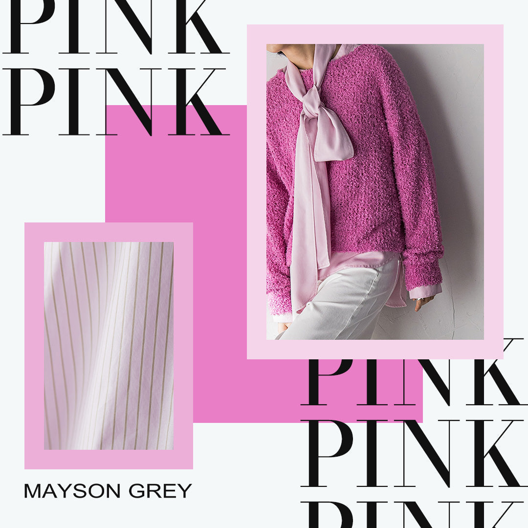 MAYSON GREY│心が動く、その瞬間にピンクを。 | レディース