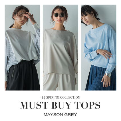 MAYSON GREY│メイソングレイで見つかる、MUST BUY TOPS
