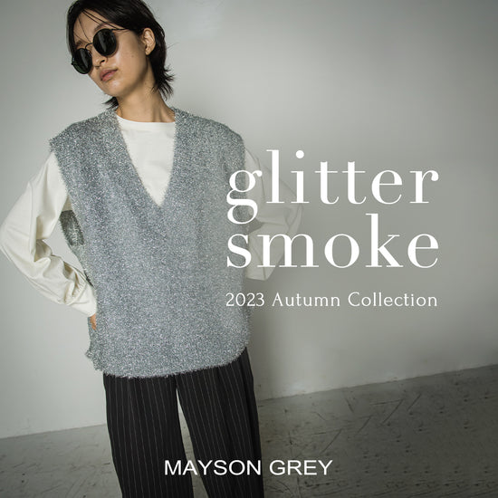 MAYSON GREY | スモーキーでマニッシュな佇まいに、スパイシーな煌めきをプラス。