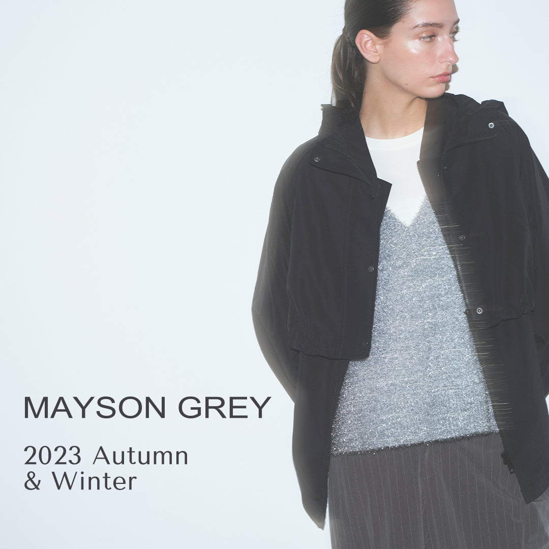 MAYSON GREY |  2023AW WEBカタログ