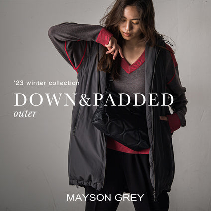 MAYSON GREY | 今シーズンも見逃せない、ダウン&パテッドアウター図鑑