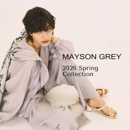 MAYSON GREY | 2026SS WEBカタログ vol.01