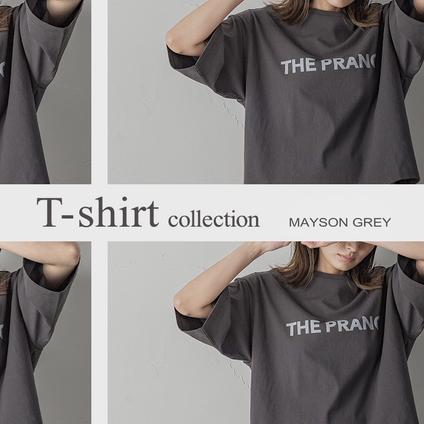MAYSON GREY｜今シーズンの相棒が見つかる、Tシャツコレクション