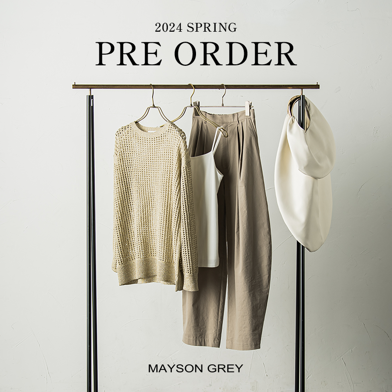 MAYSON GREY｜この春手に入れるべき、旬アイテム。 | レディース